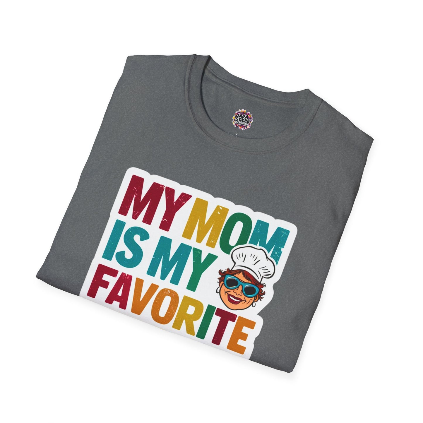 My Mom Is My Favorite Chef Tee: Culinary Love | Jarastyle Family Collection