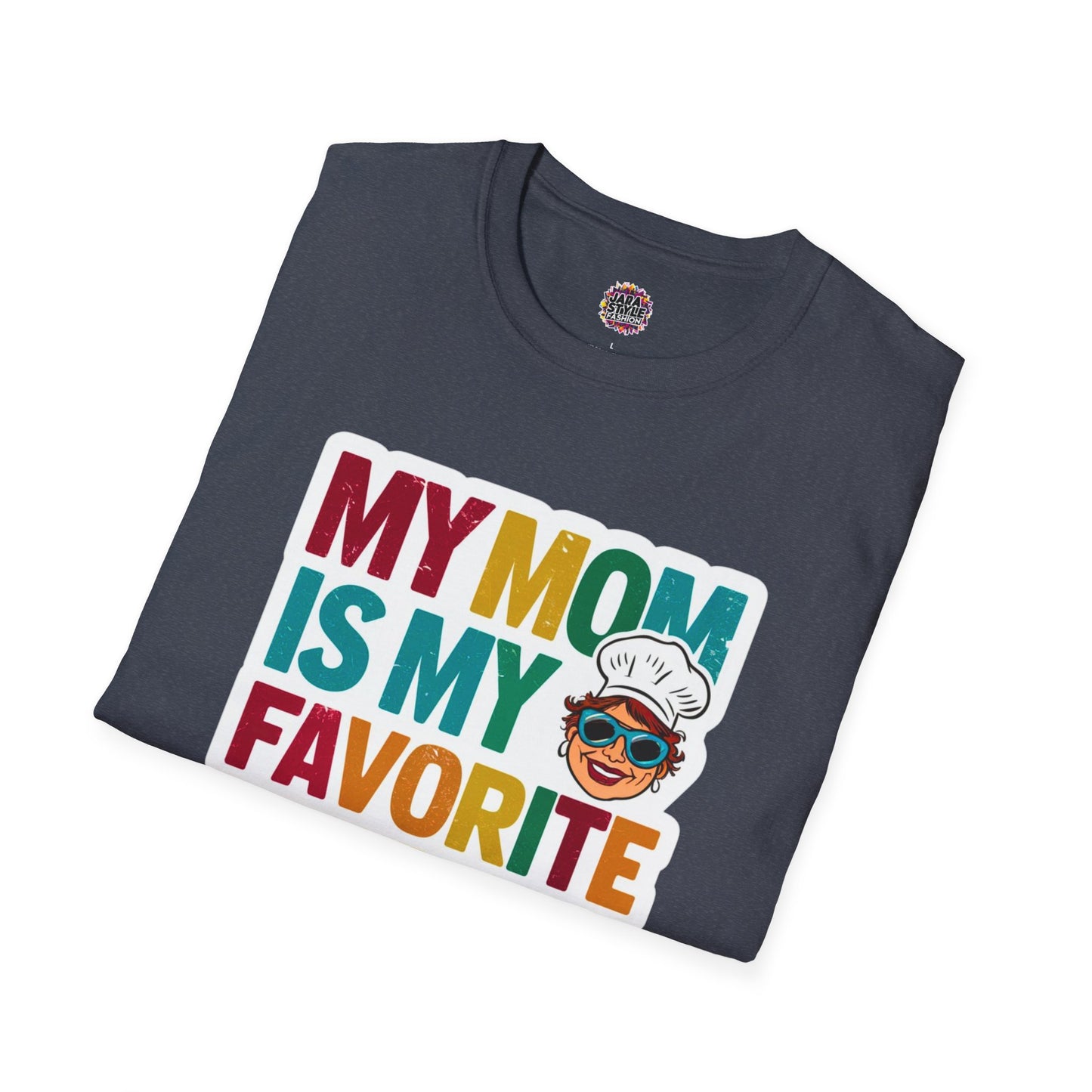 My Mom Is My Favorite Chef Tee: Culinary Love | Jarastyle Family Collection