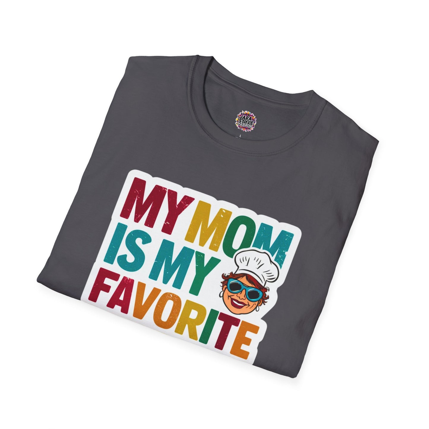 My Mom Is My Favorite Chef Tee: Culinary Love | Jarastyle Family Collection
