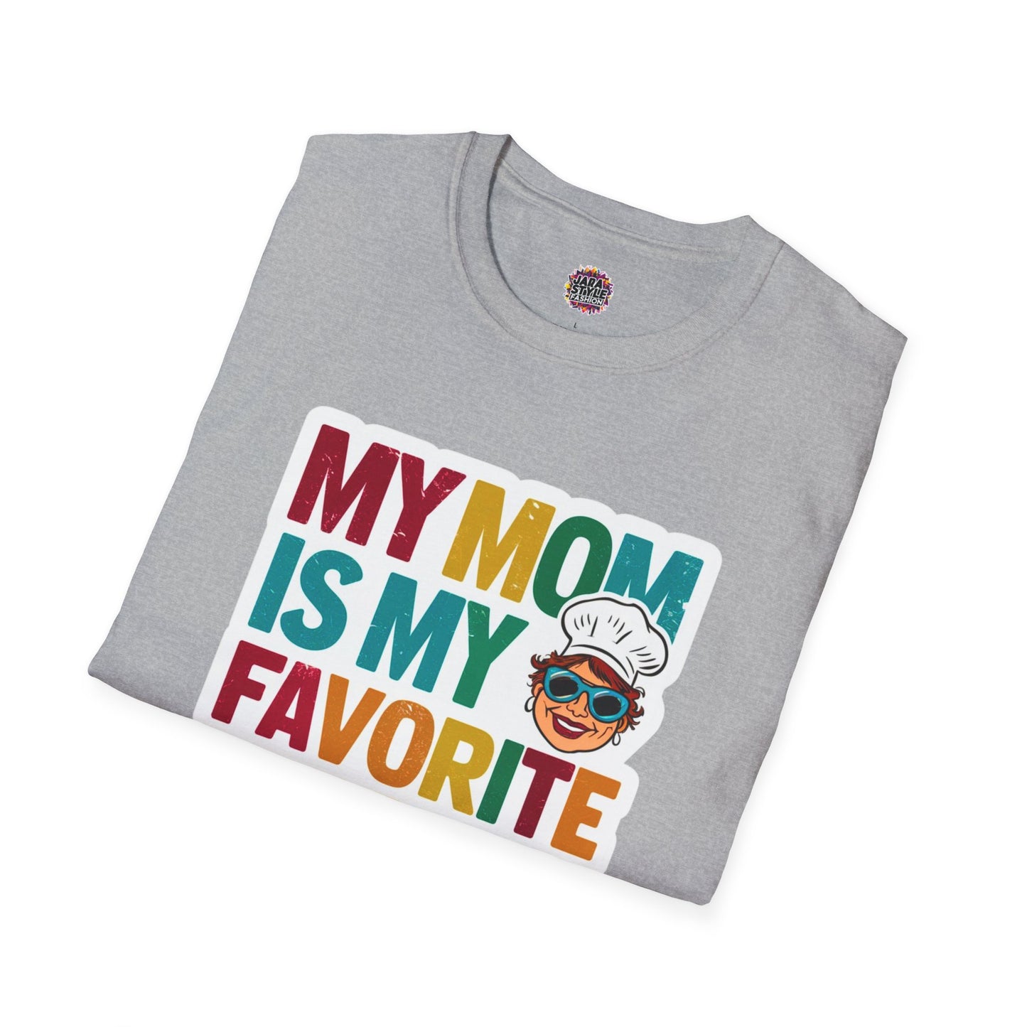 My Mom Is My Favorite Chef Tee: Culinary Love | Jarastyle Family Collection