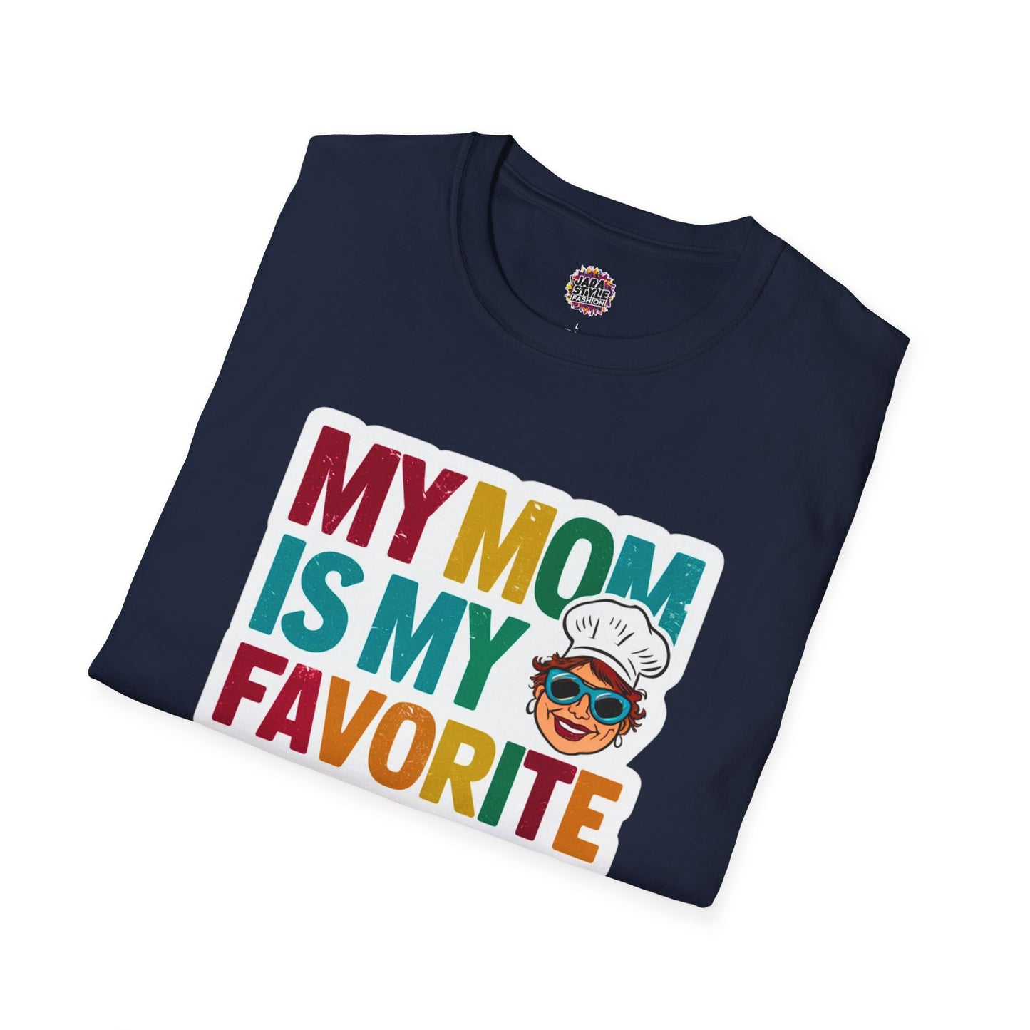 My Mom Is My Favorite Chef Tee: Culinary Love | Jarastyle Family Collection