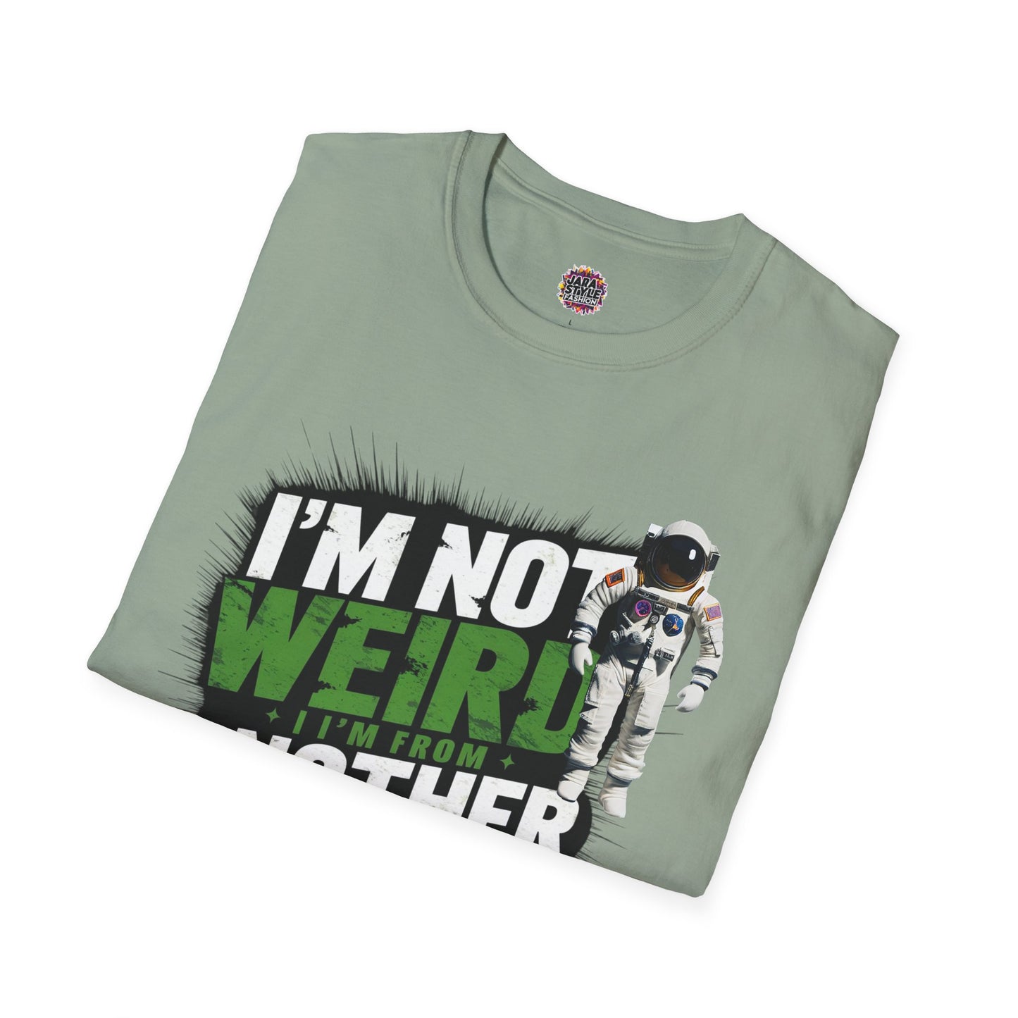 Otherworldly Tee: 'I'm Not Weird, I'm From Another Planet' | Jarastyle Collection