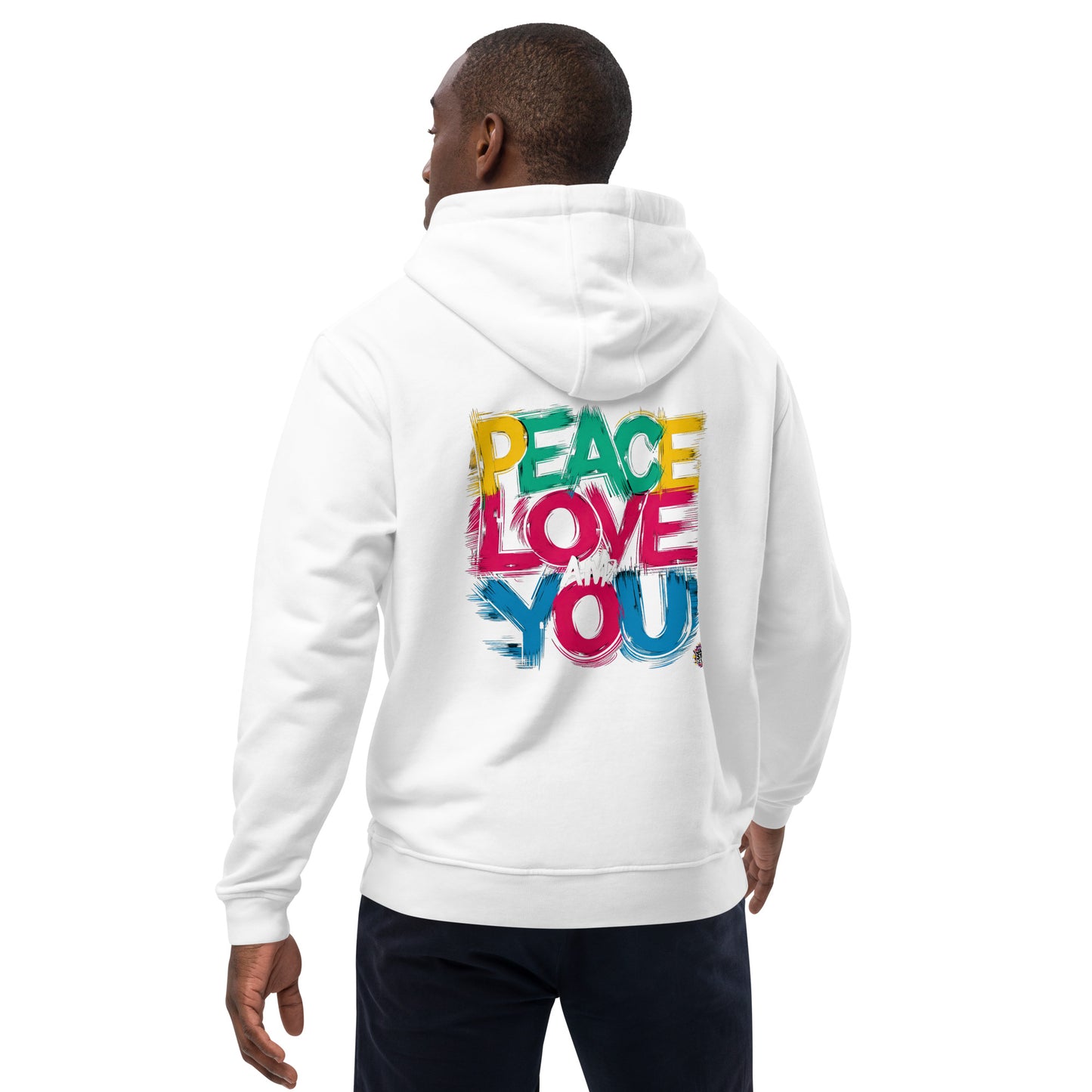Premium eco hoodie Peace, Love And You
