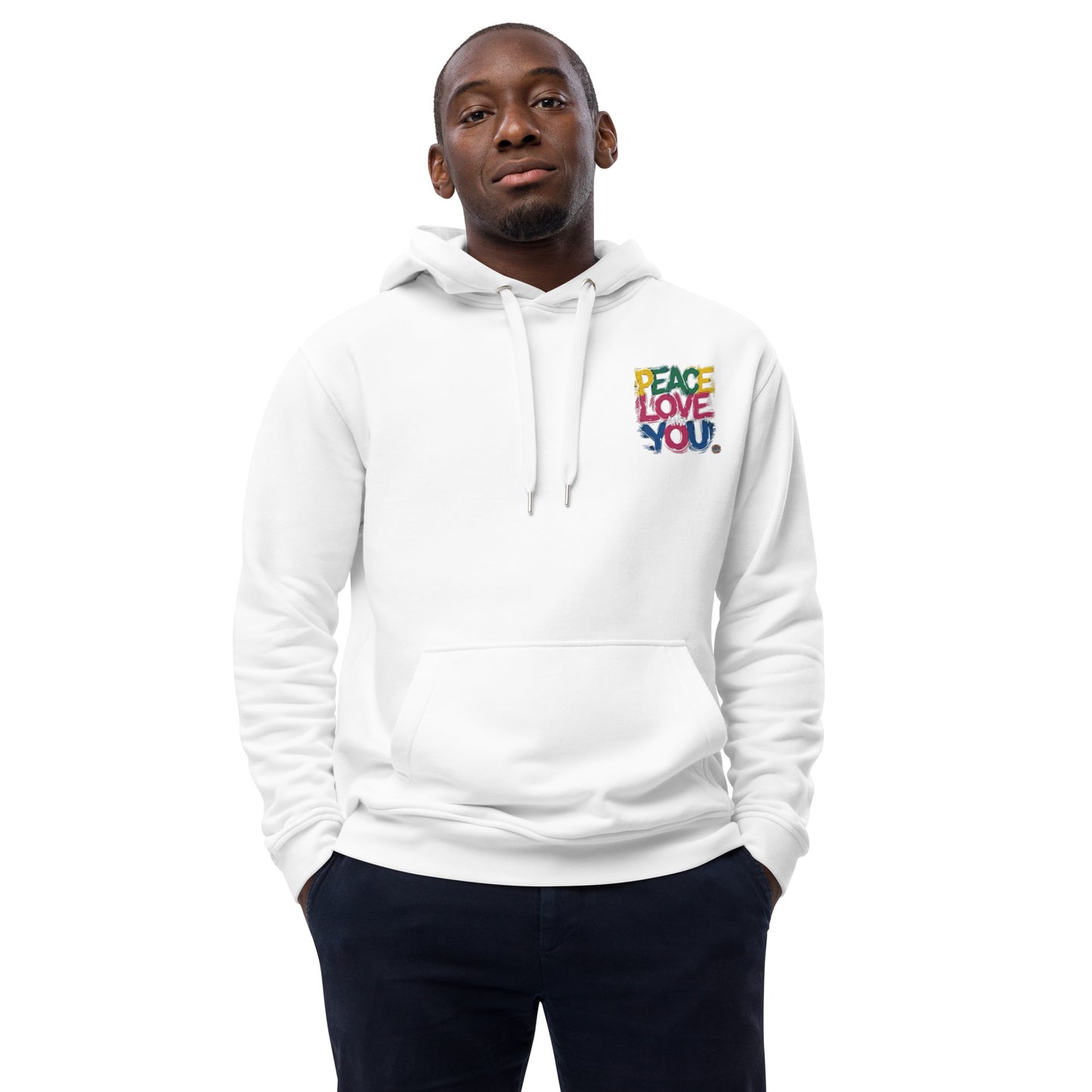 Premium eco hoodie Peace, Love And You