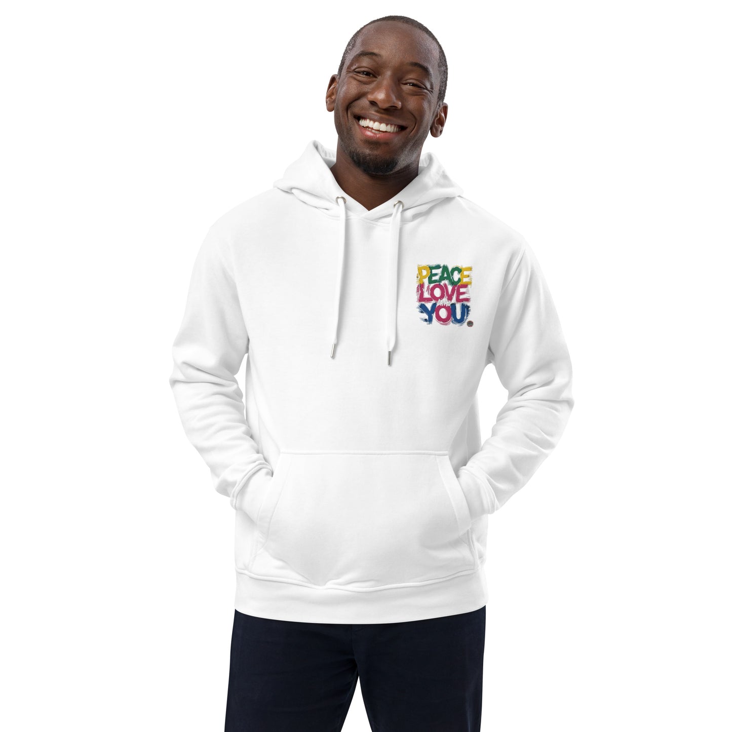 Premium eco hoodie Peace, Love And You