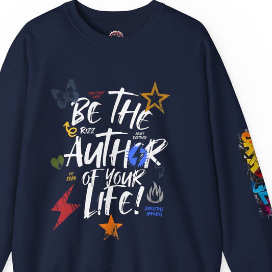 Be the Author of Your Life Sweatshirt: Empower Your Story | Jarastyle Empowerment Collection