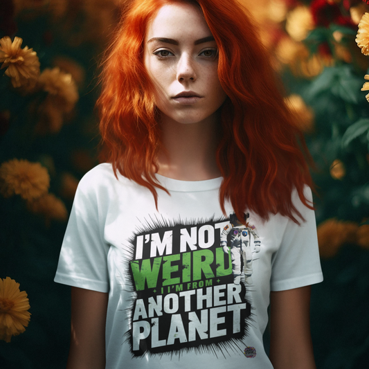 Otherworldly Tee: 'I'm Not Weird, I'm From Another Planet' | Jarastyle Collection